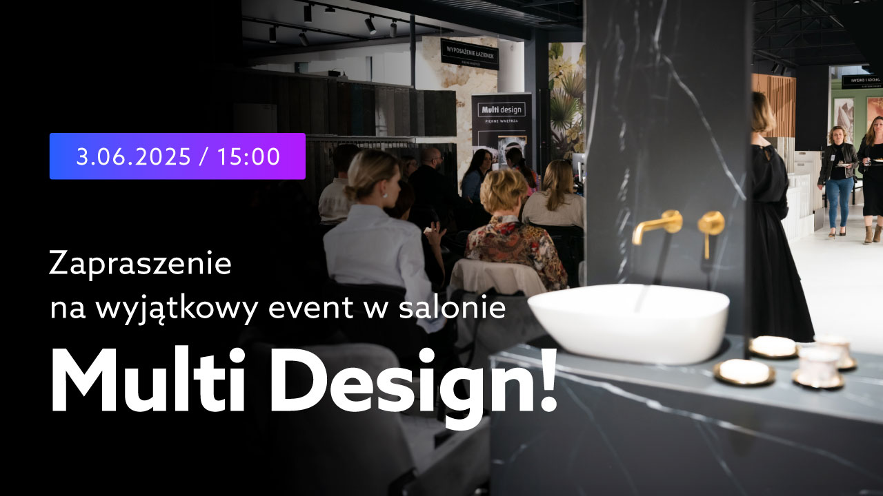 Zapraszamy na event do salonu Multi Design!